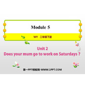 《Does your mum go to work on Saturdays?》PPT免费课件