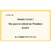 《She goes to school on Mondays》PPT课件(第2课时)