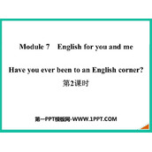 《Have you ever been to an English corner?》English for you and me PPT课件(第2课时)