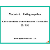 《Knives and forks are used for most Western food》Eating together PPT课件(第1课时)
