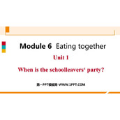 《When is the school-leavers'party?》Eating together PPT免费下载