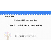 《I think life is better today》Life now and then PPT优秀课件
