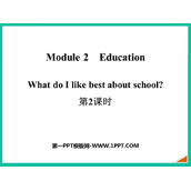 《What do I like best about school?》Education PPT课件(第2课时)