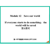《If everyone starts to do something，the world will be saved》Save our world PPT课件(第1课时)