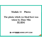 《The photo which we liked best was taken by Zhao Min》Photos PPT课件(第2课时)