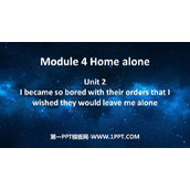 《I became so bored with their orders that I wished they would leave me alone》Home alone PPT免费课件
