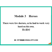 《There were few doctorsso he had to work very hard on his own》Heroes PPT课件(第1课时)