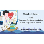 《There were few doctorsso he had to work very hard on his own》Heroes PPT免费课件