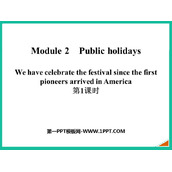 《We have celebrate the festival since the first pioneers arrived in America》Public holidays PPT课件(第1课时)