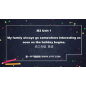 《My family always go somewhere interesting as soon as the holiday begins》Public holidays PPT免费课件
