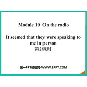 《It seemed that they were speaking to me in person》On the radio PPT课件(第2课时)