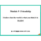 《I believe that the world is what you think it is》Friendship PPT课件(第2课时)