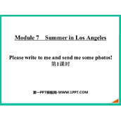 《Please write to me and send me some photos!》Summer in Los Angeles PPT优秀课件(第1课时)