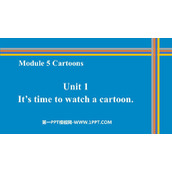 《It's time to watch a cartoon》Cartoon stories PPT免费课件