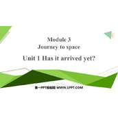 《Has it arrived yet?》journey to space PPT优秀课件