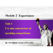 《I've also entered lots of speaking competitions》Experiences PPT课件下载