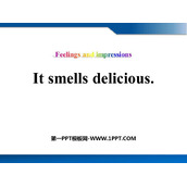 《It smells deliciou》Feelings and impressions PPT优质课件