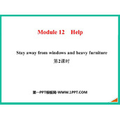 《Stay away from windows and heavy furniture》Help PPT课件(第2课时)