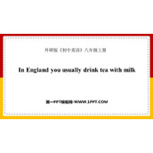 《In England you usually drink tea with milk》Way of life PPT精品课件