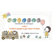 《It allows people to get closer to them》Animals in danger PPT免费下载