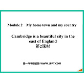 《Cambridge is a beautiful city in the east of England》My home town and my country PPT课件(第2课时)