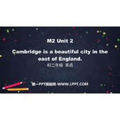 《Cambridge is a beautiful city in the east of England》My home town and my country PPT免费课件