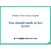 《You should smile at her》How to learn English PPT课件(第2课时)