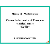 《Vienna is the centre of European classical music》Western music PPT课件(第2课时)