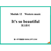 《It's so beautiful》Western music PPT下载(第2课时)