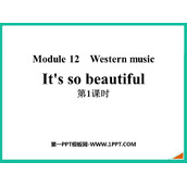《It's so beautiful》Western music PPT下载(第1课时)