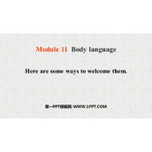 《Here are some ways to welcome them》Body language PPT优秀课件