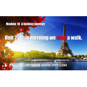 《This morning we took a walk》A holiday journey PPT优质课件