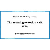 《This morning we took a walk》A holiday journey PPT课件(第1课时)