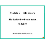 《He decided to be an actor》Life history PPT课件(第2课时)