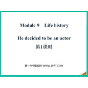 《He decided to be an actor》Life history PPT课件(第1课时)