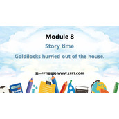 《Goldilocks hurried out of the house》Story time PPT免费课件