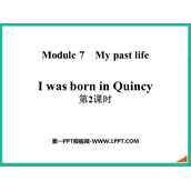 《I was born in Quincy》my past life PPT下载(第2课时)