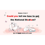 《Could you tell me how to get to the National Stadium?》around town PPT免费下载