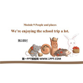 《We're enjoying the school trip a lot》PPT免费课件(第2课时)