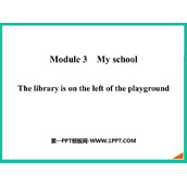 《The library is on the left of the playground》PPT免费课件(第1课时)