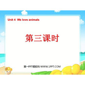 《Unit4 We love animals》第三课时PPT课件