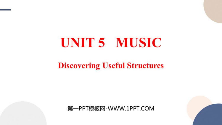 《Music》Discovering Useful Structures 教学课件PPT