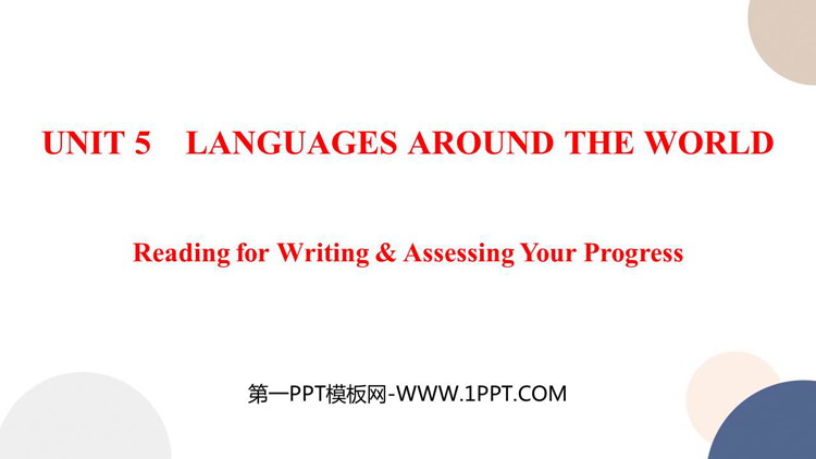 《Languages Around The World》Reading for Writing and Assessing Your Progress PPT课件