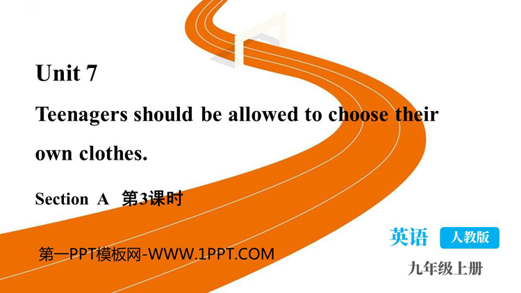 《Teenagers should be allowed to choose their own clothes》SectionA 教学课件下载：第三课时