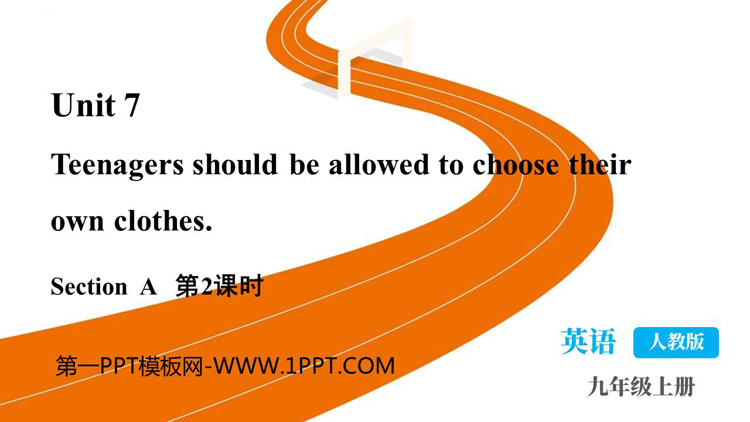 《Teenagers should be allowed to choose their own clothes》SectionA 教学课件下载（第二课时）