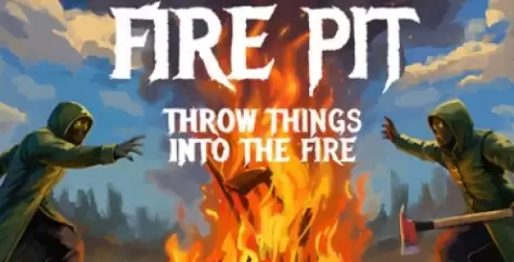 《FirePit:ThrowThingsIntoTheFire》下载安装教程介绍